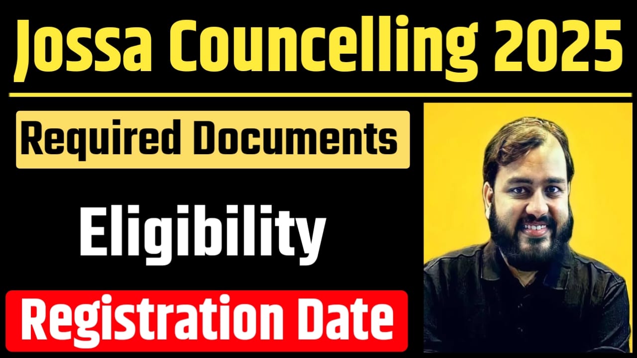 JOSAA Counselling में इन दस्तावेजों की होगी आवश्यकता, JEE MAIN और JEE ADVANCED एग्जाम में शामिल होने वाले अभ्यार्थियों देख लो