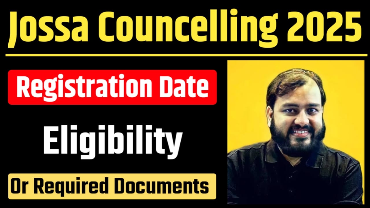Information about Josaa Counseling 2025 Date has come